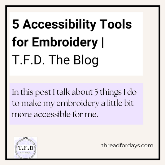 5 accessibility tools for embroidery T.F.D. The Blog. In this post I talk about 5 things I do to make my embroidery a little bit more accessible for me. threadfordays.com