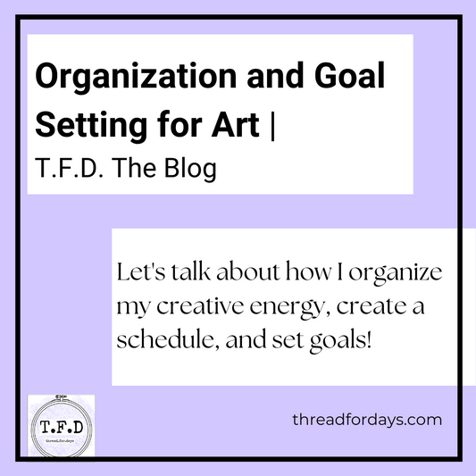 Organization ands Goal Setting for Art: TFD The Blog
