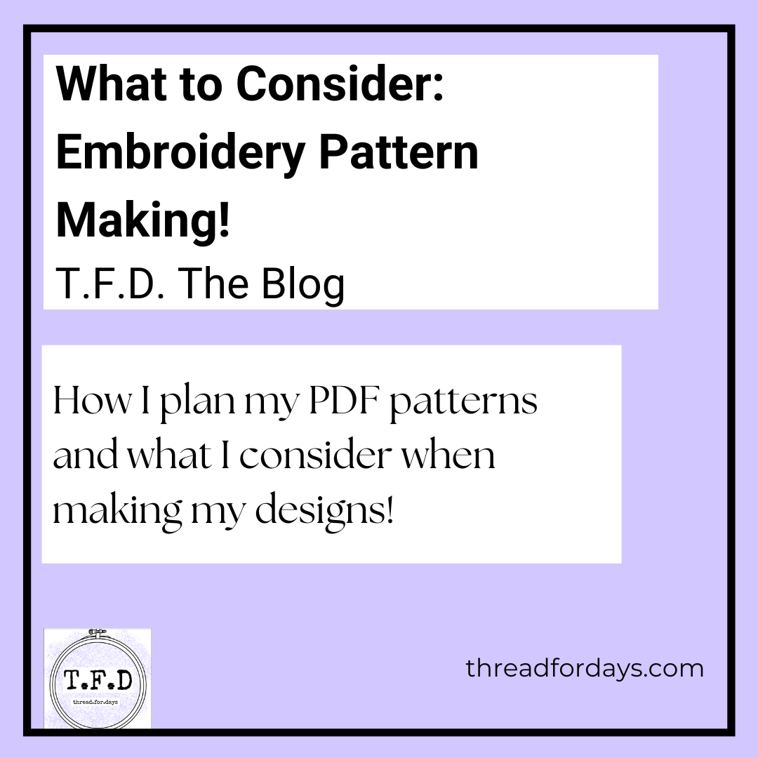 What to consider: embroidery pattern making! T.F.D. The Blog. How I plan my PDF patterns and what I consider when making my designs!