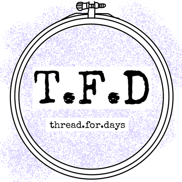 T.F.D. Thread For Days